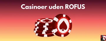 Casinospil uden for Rofus En Guide til Sikkert Spil