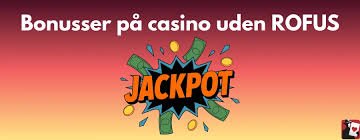 Casinospil uden for Rofus En Guide til Sikkert Spil